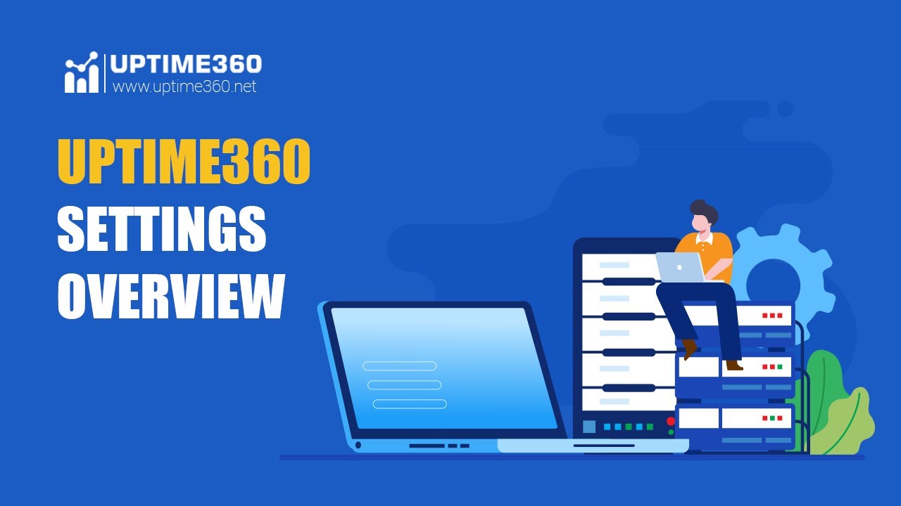 UPTIME360 Settings Overview