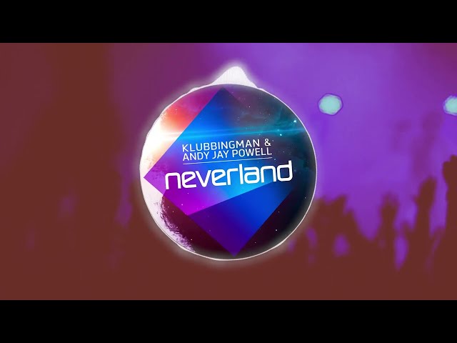 KLUBBINGMAN & ANDY JAY POWELL - Neverland