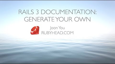 Rails 3 Documentation  Generate Your Own HD