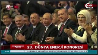 Dünya Enerji Kongresinde 15 Temmuz Şehitleri Unutulmadı. Erdoğan - Putin