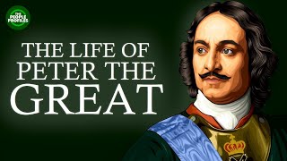 Peter the Great - Russia's Greatest Tsar