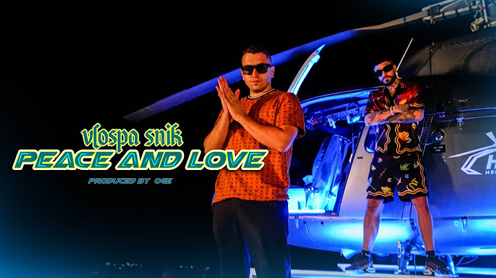 VLOSPA, SNIK, OGE – PEACE & LOVE (Official Music Video)