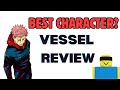[JJS] Is Yuji TOO OP? (Vessel review)