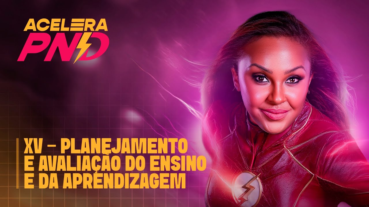 Planejamento e avaliação do ensino e da aprendizagem - Aula 04