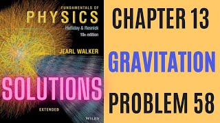 Halliday resnick chapter 13 problem 58 solution | Fundamentals of physics 10e solutions