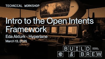 Build & Brew: Intro to the Open Intents Framework - Eda Akturk (Hyperlane)
