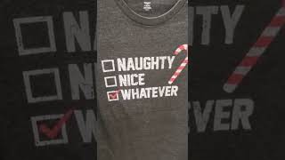 Funny T-Shirts - Naughty - Nice - Whatever - $6.98 at Walmart