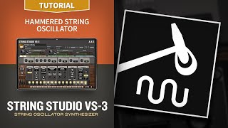 String Studio VS-3 Tutorial—Hammered String Oscillator