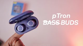 Don&#39;t Buy ? Curious Watch The Video - Ptron Bassbuds ₹999