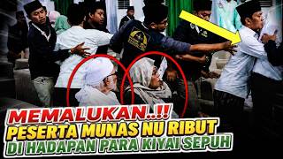 MEMALUKAN‼️Peserta MUNAS NU RIBUT Dihadapan Para Kiyai Sepuh