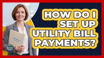 How Do I Set Up Utility Bill Payments?