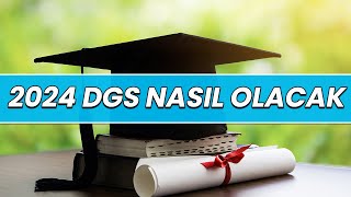 2024 Dgs Nasıl Olacak-Dgs'nin Geleceği-2024 Dgs 2024 Dgs Soru Cevap