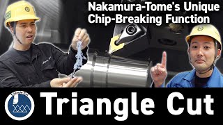 【NEW】Nakamura-Tome's Unique Chip-Breaking Function 