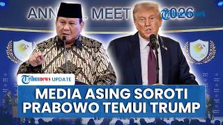 Media Asing Soroti Pertemuan Prabowo dengan Trump di Tengah Panasnya Geopolitik, Sinyal Poros Baru?