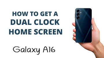 How to Add a DUAL CLOCK on the Galaxy A16!