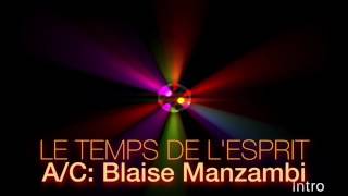 Blaise Manzambi - LE TEMPS DE L'ESPRIT