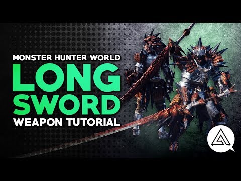 Monster Hunter World | Long Sword Tutorial