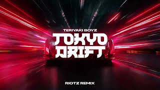 Teriyaki Boyz - Tokyo Drift (RIOTZ Remix)