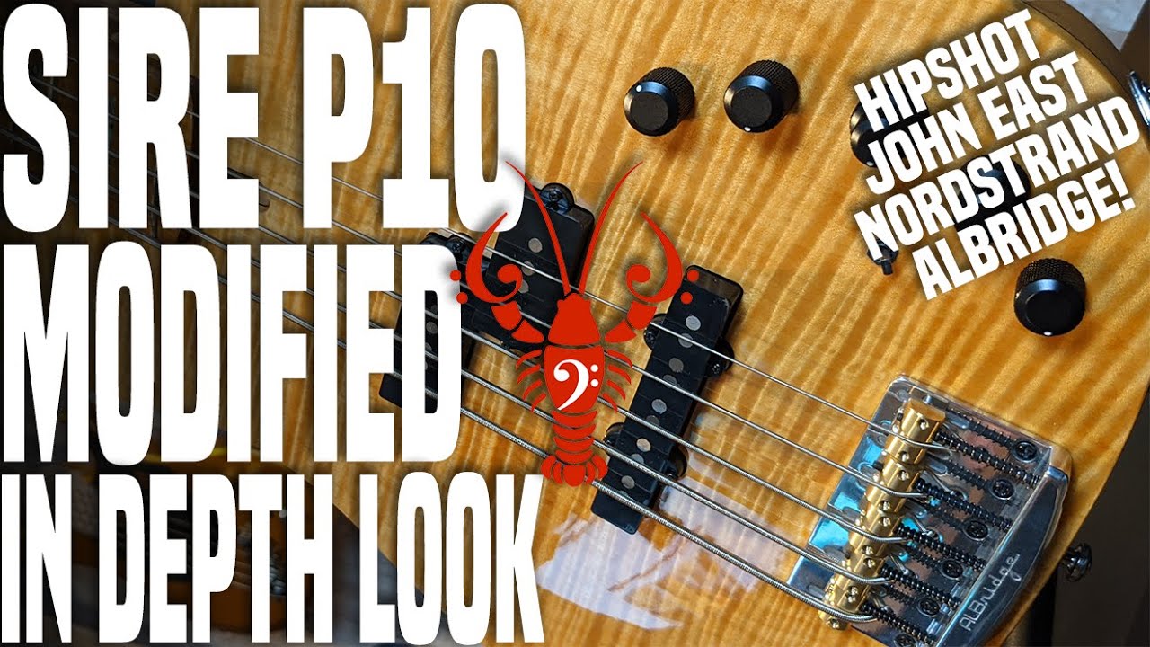 Modded Sire P10 In Depth! - Nordstrand, John East, Albridge and Hipshot! - LowEndLobster Fresh Look