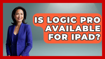 Is Logic Pro Available For IPad? - The Musician Encyclopedia