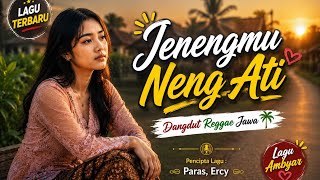 JENENGMU NENG ATI | Dangdut Reggae Jawa
