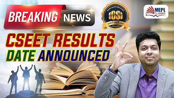 BREAKING NEWS - CSEET Results Date Announced | Mohit Agarwal | MEPL
