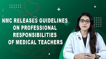 NMC Releases Guidelines on Professional Responsibilities Of Medical Teachers