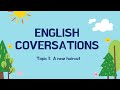|English Conversations| Topic 1- A new haircut