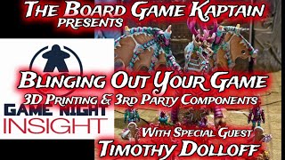 Game Night Insight #4 Blinging Out Your Game with Special Guest Timothy Dolloff