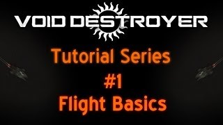 Void Destroyer: Tutorial 1 - Flight Basics