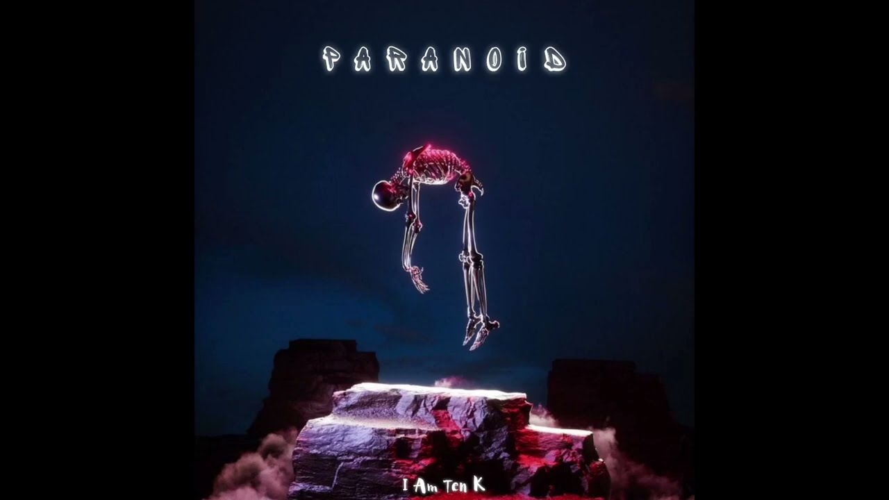 Watch TEN K - PARANOID (Official Audio) on YouTube Watch TEN K - PARANOID (Official Audio) on YouTube