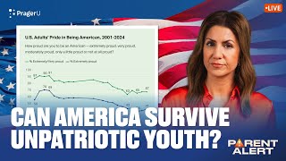 Parent Alert: Can America Survive Unpatriotic Youth?
