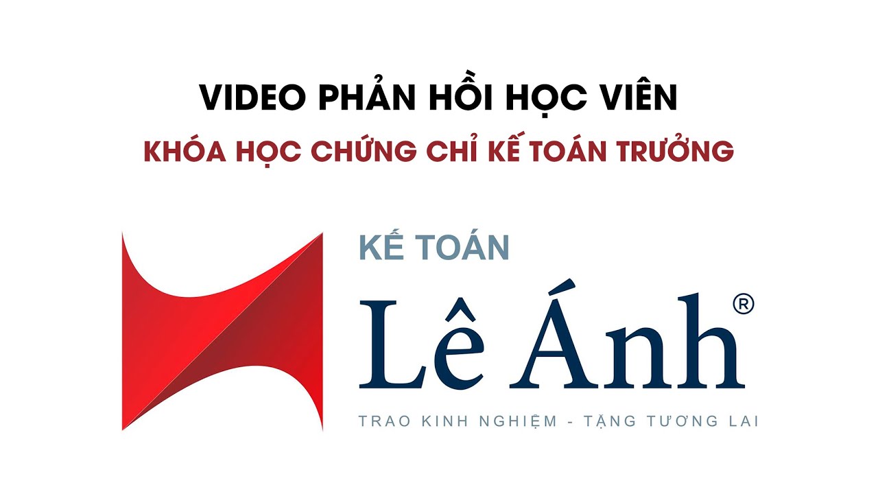 Phản hồi học viên về lớp chứng chỉ kế toán trưởng - K2 - youtube