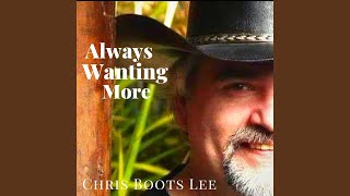 Video thumbnail of "Chris Boots Lee - Always Wanting More"