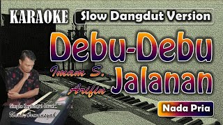 Debu Debu Jalanan | Karaoke Imam S Arifin | Nada Pria | Slow Dangdut Version | SiKeCe | Lirik