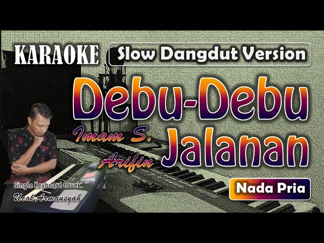 Debu Debu Jalanan | Karaoke Imam S Arifin | Nada Pria | Slow Dangdut Version | SiKeCe | Lirik class=