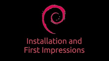 Debian Installation and First Impressions