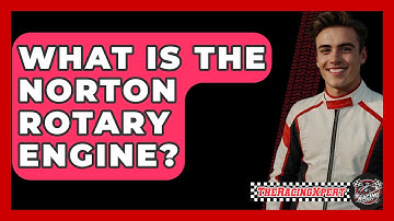 What Is The Norton Rotary Engine? - The Racing Xpert