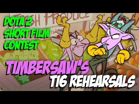 TIMBERSAW&rsquo;S TI6 REHEARSALS: Director&rsquo;s CUT! - Dota 2 Short Film Contest