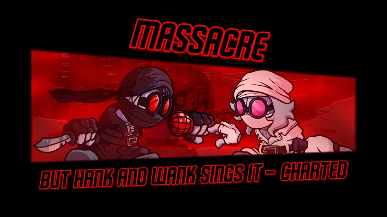 FNF - Massacre but Hank and Wank sing it - CHARTED