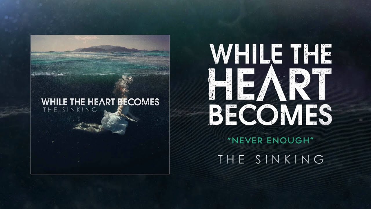 Guarda While The Heart Becomes - Never Enough su YouTube Guarda While The Heart Becomes - Never Enough su YouTube