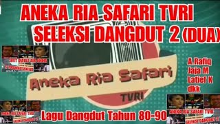 Aneka Ria Safari TVRI (Dua) | Seleksi Dangdut 2 - Tria Ratu, A.Rafiq, Jaja M, dkk