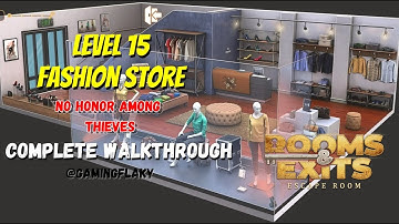 Rooms & Exits LEVEL 15 Fashion Store [Latest Walkthrough] Chapter 2 (No Honor Among Thieves)