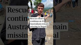 Rescue efforts continue as 43 Australians remain missing in Nepal