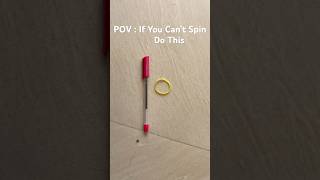 POV : Do This If You Can’t Spin The Pen 🖊️