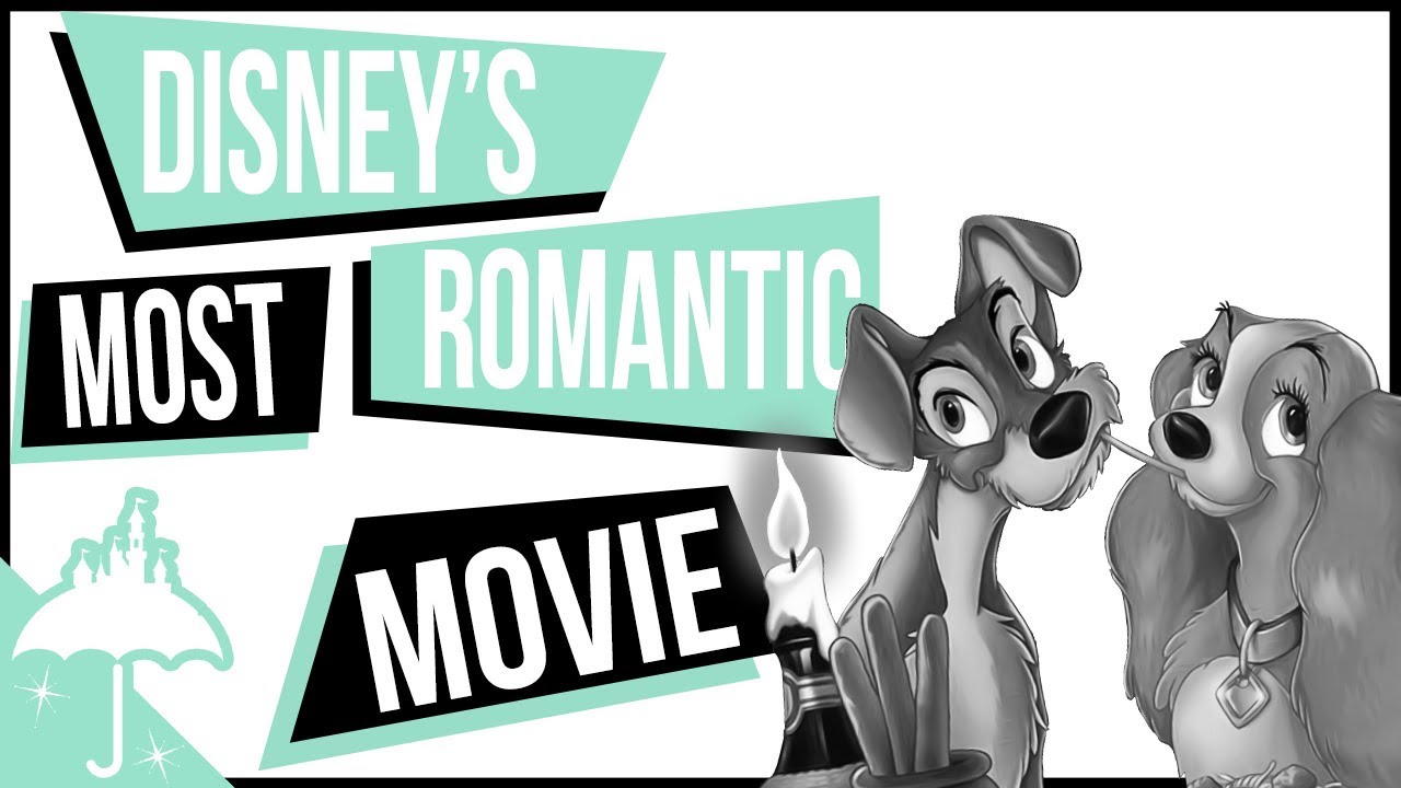 The Most Romantic Disney Movie Analysis YouTube The Most Romantic Disney Movie Analysis YouTube