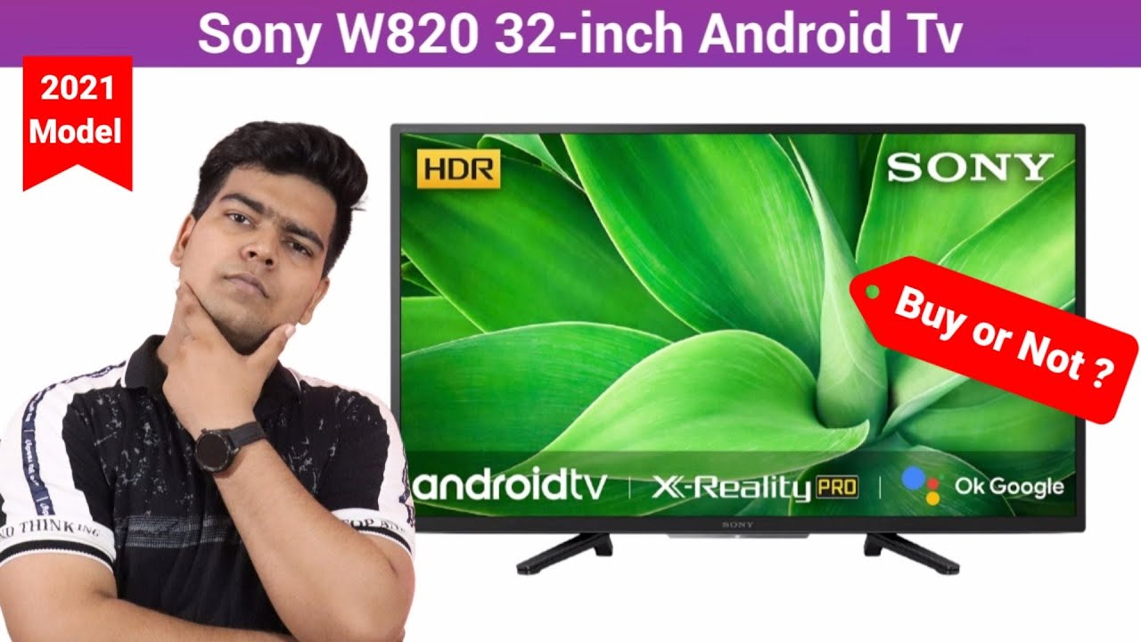 Sony W820 32inch Android Tv 2021 Should you buy? YouTube
