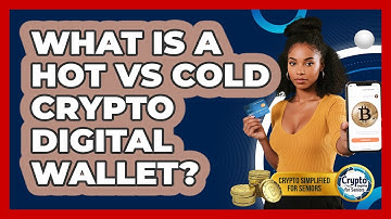 What Is A Hot Vs Cold Crypto Digital Wallet? - Crypto Simplified for Seniors