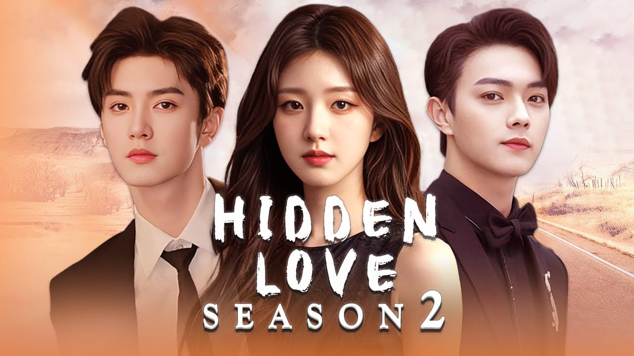 Hidden Love Season 2 – Hidden Love Season 2 –