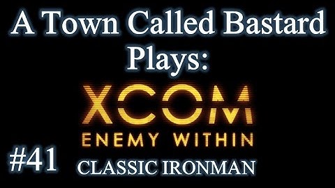 XCOM: Enemy Within - Classic Ironman Season 2 Episode 41 "Operation Exalt Extermination"